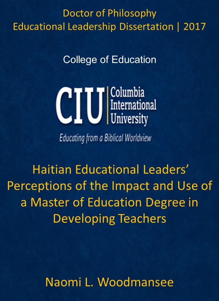 Title details for Haitian Educational Leaders’ Perceptions of the Impact and Use of a Master of Education Degree in Developing Teachers by Naomi L. Woodmansee - Available